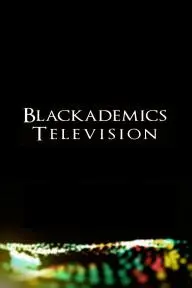Blackademics Television_peliplat