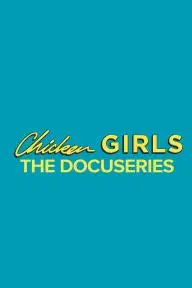 Chicken Girls: The Docuseries_peliplat