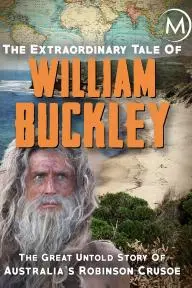 The Extraordinary Tale of William Buckley: The great untold story of Australia's Robinson Crusoe_peliplat