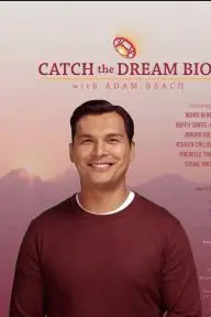 Catch the Dream Bios with Adam Beach_peliplat