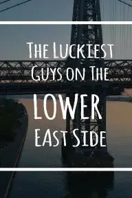 The Luckiest Guys on the Lower East Side_peliplat