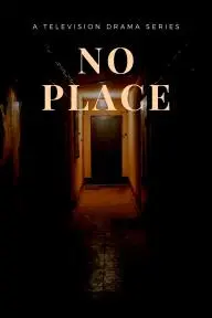 No Place: The Series_peliplat