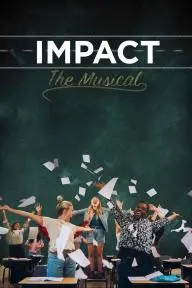 Impact: The Musical (What If)_peliplat