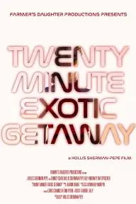 Twenty Minute Exotic Getaway_peliplat