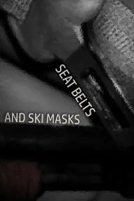 Seat Belts and Ski Masks_peliplat