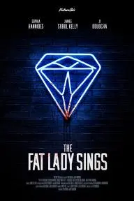 The Fat Lady Sings_peliplat
