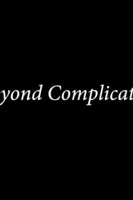 Beyond Complicated_peliplat