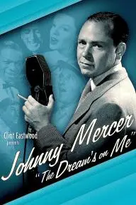 Johnny Mercer: The Dream's on Me_peliplat