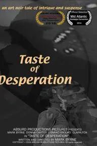 Taste of Desperation_peliplat