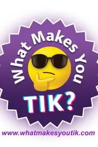 What Makes You Tik?_peliplat