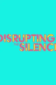 Disrupting the Silence_peliplat