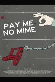 Pay Me No Mime_peliplat