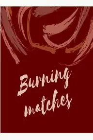 Burning Matches_peliplat