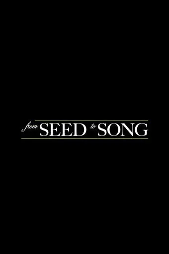 From Seed To Song_peliplat