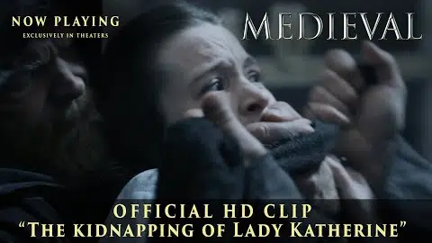 MEDIEVAL | Official Clip | "The Kidnapping Of Lady Katherine" | Now Playing Exclusively In Theaters