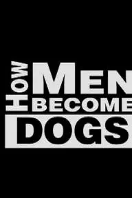 How Men Become Dogs_peliplat