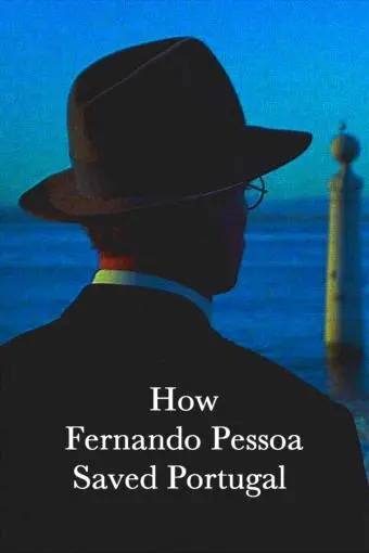 How Fernando Pessoa Saved Portugal_peliplat