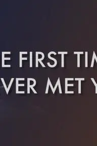 The First Time I Never Met You_peliplat