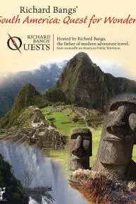 Richard Bangs' South America: Quest for Wonder_peliplat