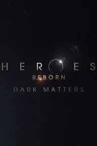 Heroes Reborn: Dark Matters_peliplat