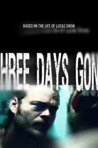Three Days Gone: Based on the Life of Lucas Snow_peliplat