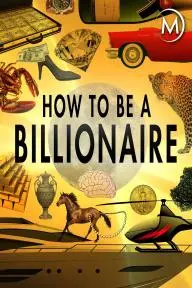 How to Be a Billionaire_peliplat