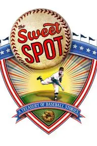 The Sweet Spot: A Treasury of Baseball Stories_peliplat