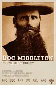 Doc Middleton: The Unwickedest Outlaw_peliplat