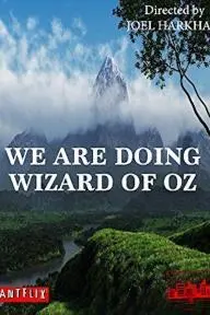 We Are Doing Wizard of Oz_peliplat