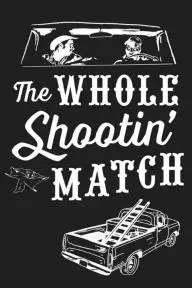 The Whole Shootin' Match_peliplat