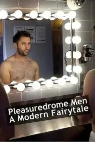 Pleasuredrome Men - A Modern Fairy Tale_peliplat