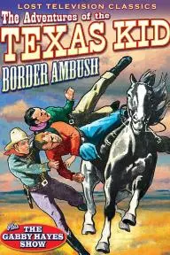 Adventures of the Texas Kid: Border Ambush_peliplat