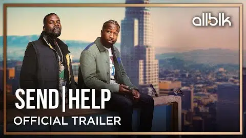 Send Help | Official Trailer (HD) | An ALLBLK Original Series | Premieres August 11