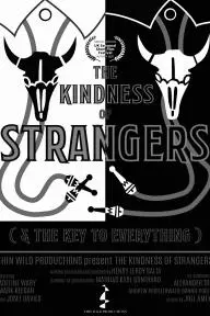 The Kindness of Strangers (And the Key to Everything)_peliplat