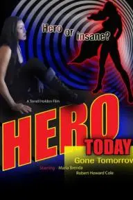 Hero Today. Gone Tomorrow_peliplat
