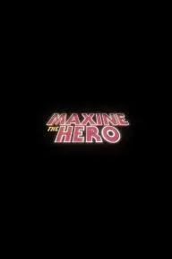 Maxine the Hero_peliplat