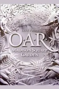 O.A.R.: Live from Madison Square Garden_peliplat
