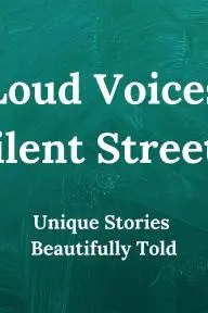 Loud Voices, Silent Streets_peliplat