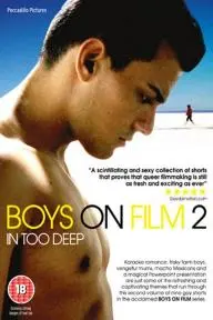 Boys on Film 2: In Too Deep_peliplat