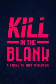 Kill in the Blank_peliplat