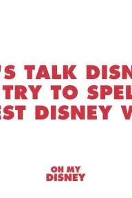 Oh My Disney Let's Talk Disney_peliplat