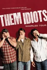 Them Idiots Whirled Tour_peliplat