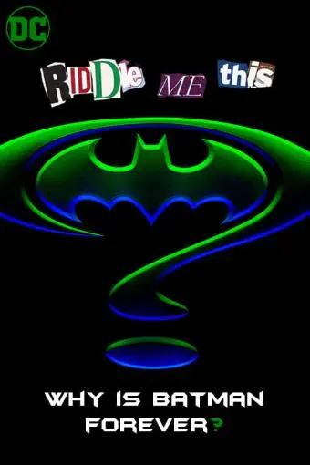 Riddle Me This: Why Is Batman Forever?_peliplat