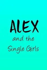 Alex and the Single Girls_peliplat