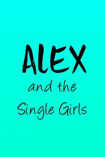 Alex and the Single Girls_peliplat
