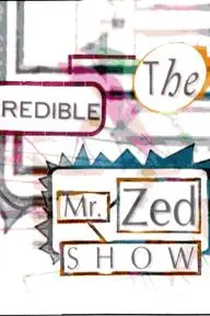 The Incredible Mr. Zed Show_peliplat
