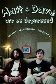 Matt and Dave Are So Depressed_peliplat