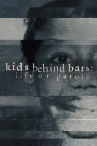 Kids Behind Bars: Life or Parole_peliplat