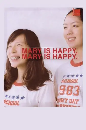 Mary Is Happy, Mary Is Happy_peliplat