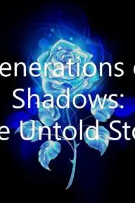 Generations of Shadows: The Untold Story_peliplat
